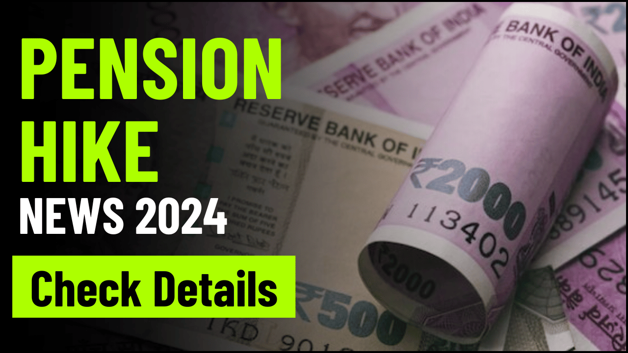 Pension Hike News 2024: Great Increment for the Retired Civil Servant